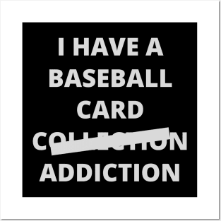 I have a baseball card collection - addiction Posters and Art
